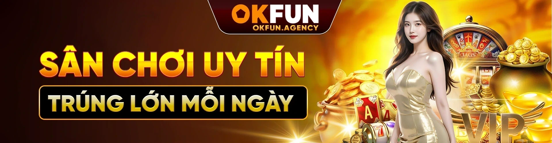 Baner nhà cái okfun agency top1